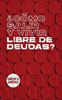 bokomslag Cmo Salir y Vivir Libre de Deudas?