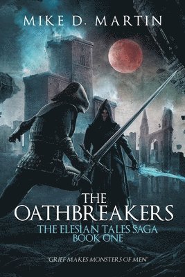 bokomslag Oathbreakers (The Elesian Tales Saga, Book One)