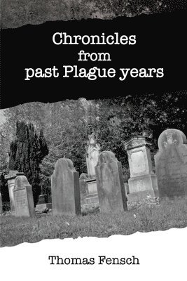 Thomas Fensch - Chronicles from past Plague years, Häftad
