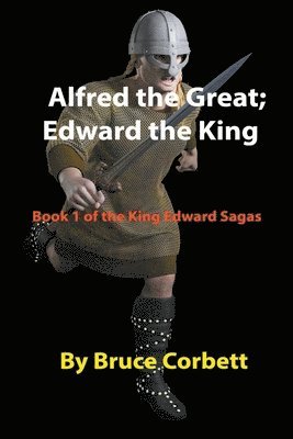 Alfred the Great; Edward the King