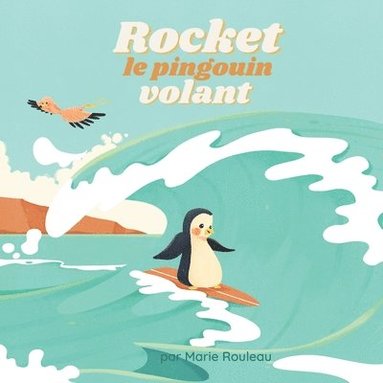 bokomslag Rocket le pingouin volant