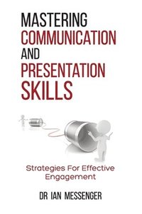 bokomslag Mastering Communication and Presentation Skills