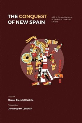 Bernal Diaz Del Castillo - Conquest of New Spain, Häftad