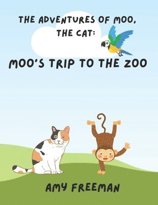 The Adventures of Moo, The Cat: Moo's Trip to the Zoo 1