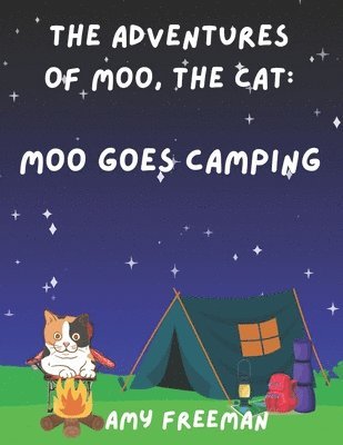 bokomslag The Adventures of Moo, The Cat: Moo Goes Camping