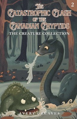Avery Greaves - Clash of the Canadian Cryptids (The Creation Collection, Book 2), Häftad