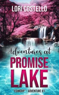 bokomslag Adventures at Promise Lake - Esimorp