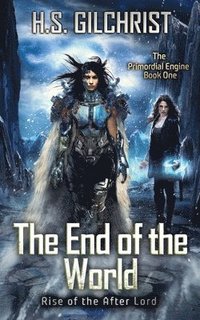 bokomslag The End of the World: Rise of the After Lord