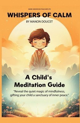 Whispers of Calm, A Child's Meditation Guide 1