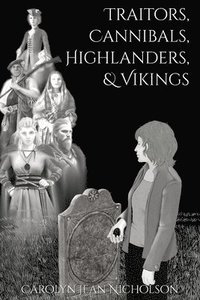 bokomslag Traitors, Cannibals, Highlanders, and Vikings