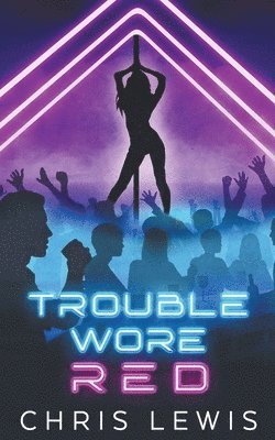 Chris Lewis - Trouble Wore Red, Häftad