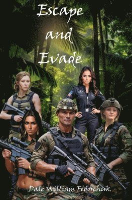 Dale William Fedorchuk - Escape and Evade, Häftad