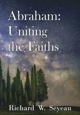 Richard W Seyeau, Richard W. Seyeau - Abraham, Häftad