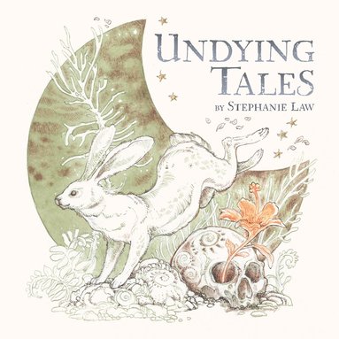 Stephanie Law - Undying Tales, Inbunden