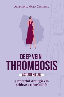 bokomslag DEEP VEIN THROMBOSIS A Silent killer