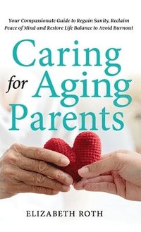 bokomslag Caring For Aging Parents