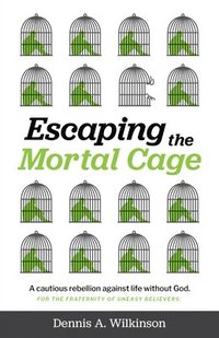 bokomslag Escaping the Mortal Cage