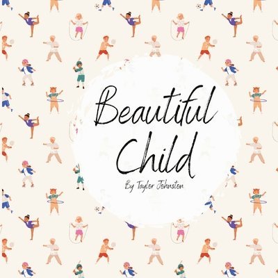 Taylor Johnston - Beautiful Child, Häftad