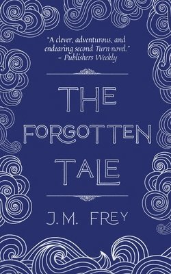 J M Frey, J. M. Frey, J.M. Frey - Forgotten Tale, Häftad