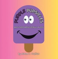 bokomslag Purple Popsicles (And Other Preposterous Poems)