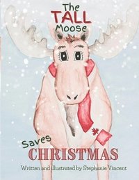 bokomslag The Tall Moose Saves Christmas
