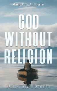 bokomslag God Without Religion