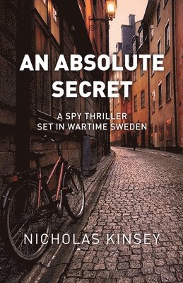An Absolute Secret: A Spy Thriller set in Wartime Sweden
