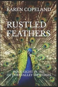 bokomslag Rustled Feathers: Book Eight in the Ottawa Valley Mysteries