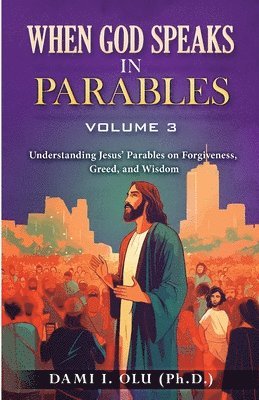 When God Speaks in Parables (Volume 3) 1