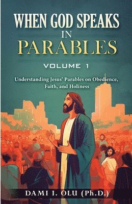 bokomslag When God Speaks in Parables (Volume 1)