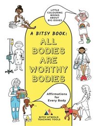 bokomslag All Bodies Are Worthy Bodies