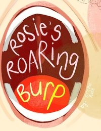 bokomslag Rosie's Roaring Burp
