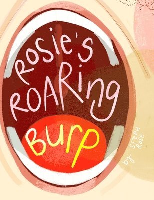 Rosie's Roaring Burp 1