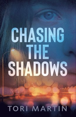 Tori Martin, Stephanie Taylor - Chasing the Shadows, Häftad
