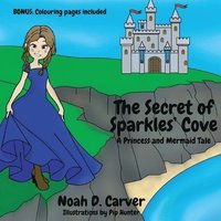bokomslag The Secret of Sparkles' Cove: A Princess and Mermaid Tale