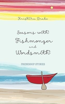 Kristina Drake - Seasons with Fishmonger and Wordsmith, Häftad