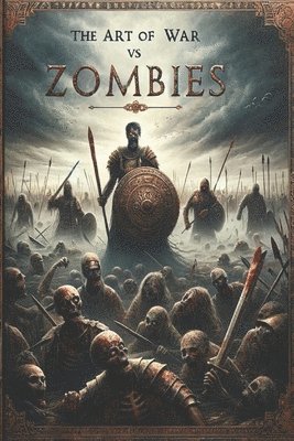 Nero Badonis - Art of War vs. Zombies - The Complete Tales of Brains and Mayhem, Häftad