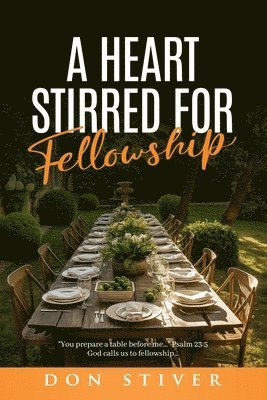 Don Stiver, Susan Stiver - Heart Stirred for Fellowship, Häftad