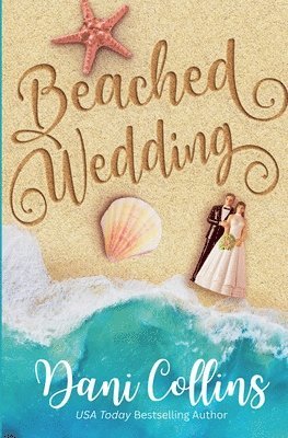 Dani Collins - Beached Wedding, Häftad