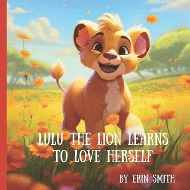 bokomslag Lulu the Lion Learns to Love Herself