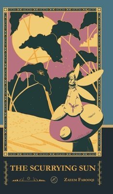 Zaeem Farooqi - Scurrying Sun, Inbunden