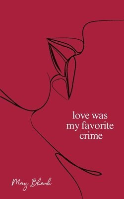 bokomslag Love Was My Favorite Crime
