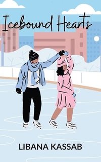 bokomslag Icebound Hearts: skating, friendship, and love