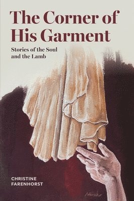 Christine Farenhorst, Christine Farenhorst - Corner of His Garment, Häftad