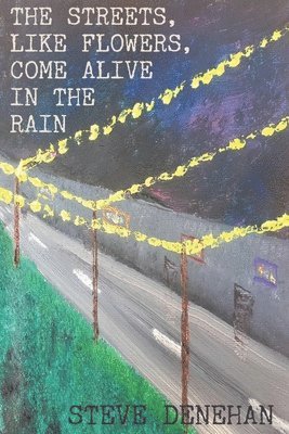 The Streets, Like Flowers, Come Alive In The Rain 1