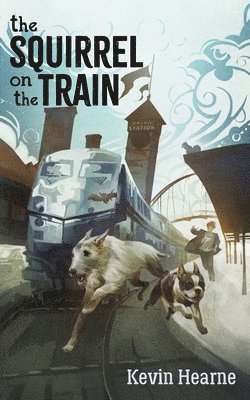 Kevin Hearne - Squirrel on the Train, Häftad
