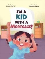 bokomslag I'm a Kid with a Mortgage!