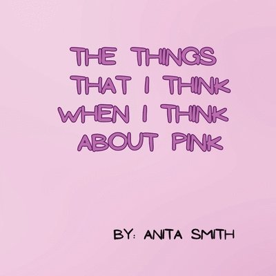 The things that I think when I think about pink 1