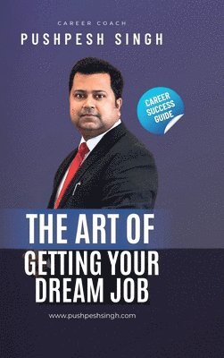 bokomslag The Art of Getting Your Dream Job: