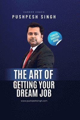 The Art of Getting Your Dream Job 1